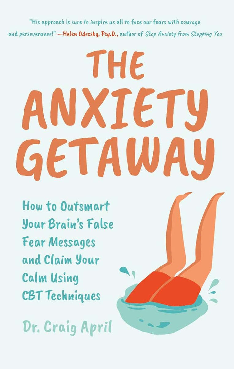 The Anxiety Getaway: How to Outsmart Your Brains False Fear Messages and Claim Your Calm Using CBT Techniques (Science-Based Approach to Anxiety Disorders)