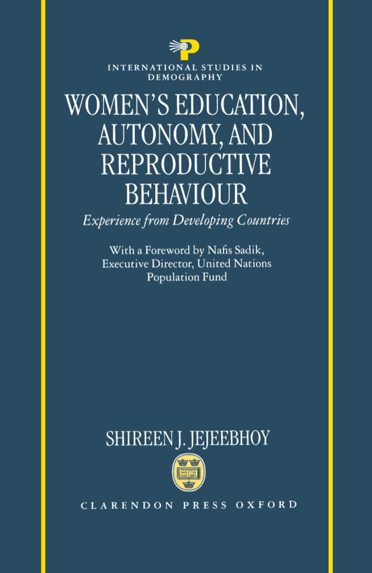Women's Education, Autonomy, and Reproductive Behaviour: Experience from Developing Countries (International Studies in Demography)