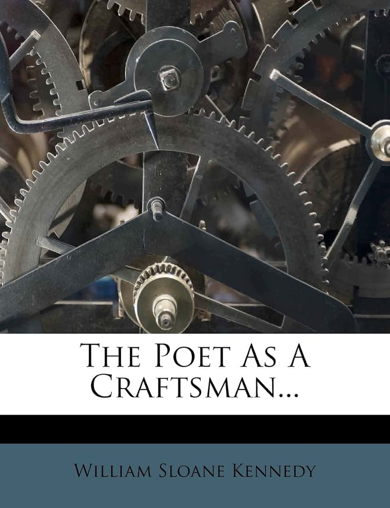 The Poet as a Craftsman...
