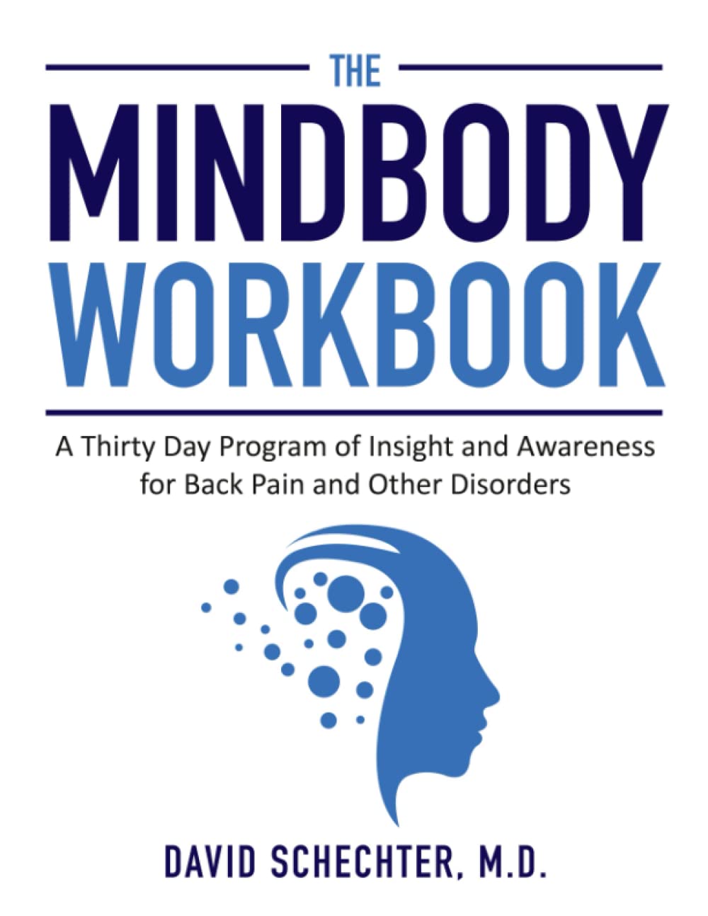 The MindBody Workbook: A Thirty Day Program of Insight and Awareness for People with Back Pain and Other Disorders