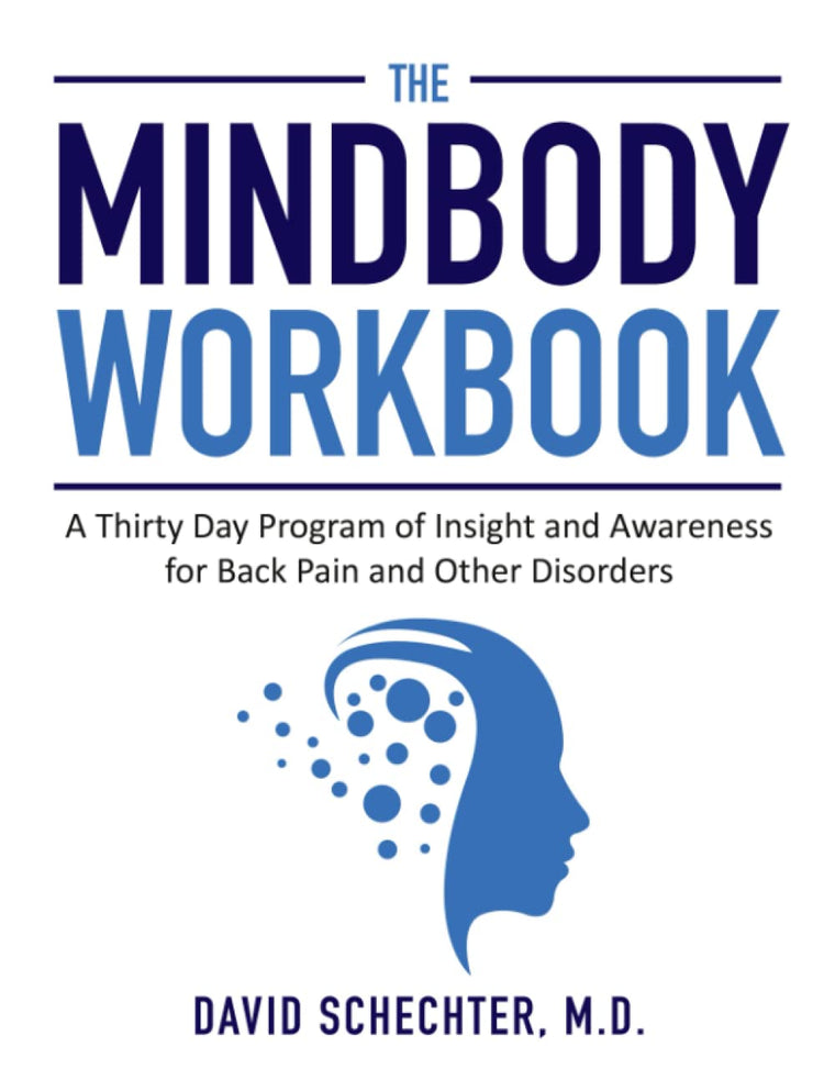 The MindBody Workbook: A Thirty Day Program of Insight and Awareness for People with Back Pain and Other Disorders