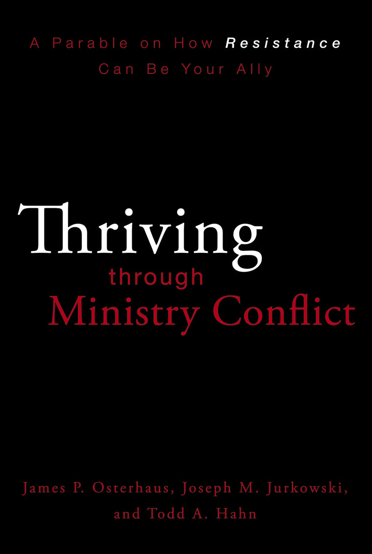 Thriving through Ministry Conflict: A Parable on How Resistance Can Be Your Ally