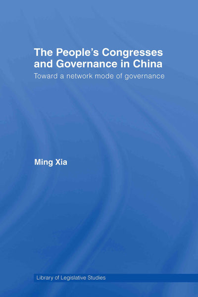 The People's Congresses and Governance in China: Toward a Network Mode of Governance