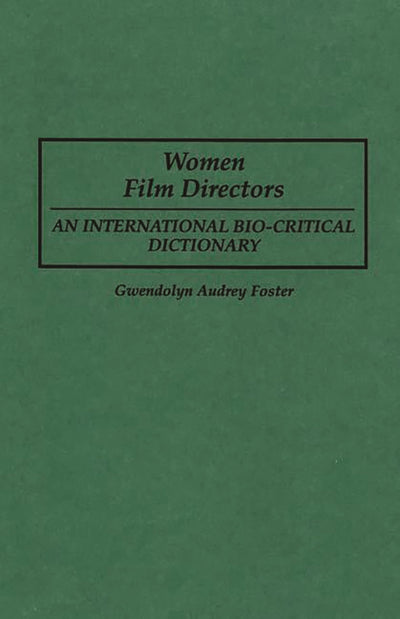 Women Film Directors: An International Bio-Critical Dictionary