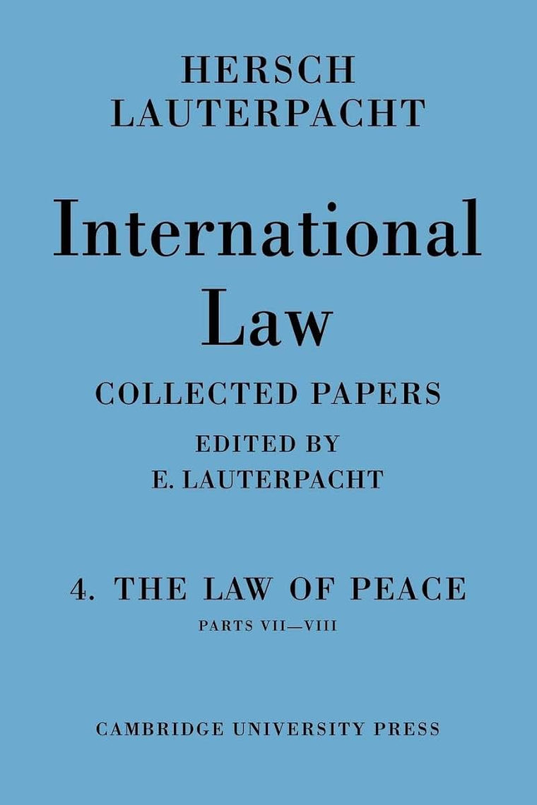 International Law: Volume 4, Part 7-8: The Law of Peace