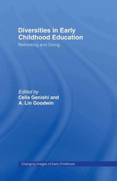 Diversities in Early Childhood Education: Rethinking and Doing (Changing Images of Early Childhood)