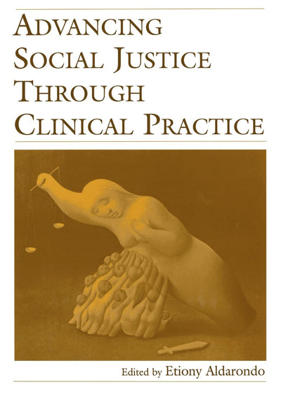 Advancing Social Justice Through Clinical Practice
