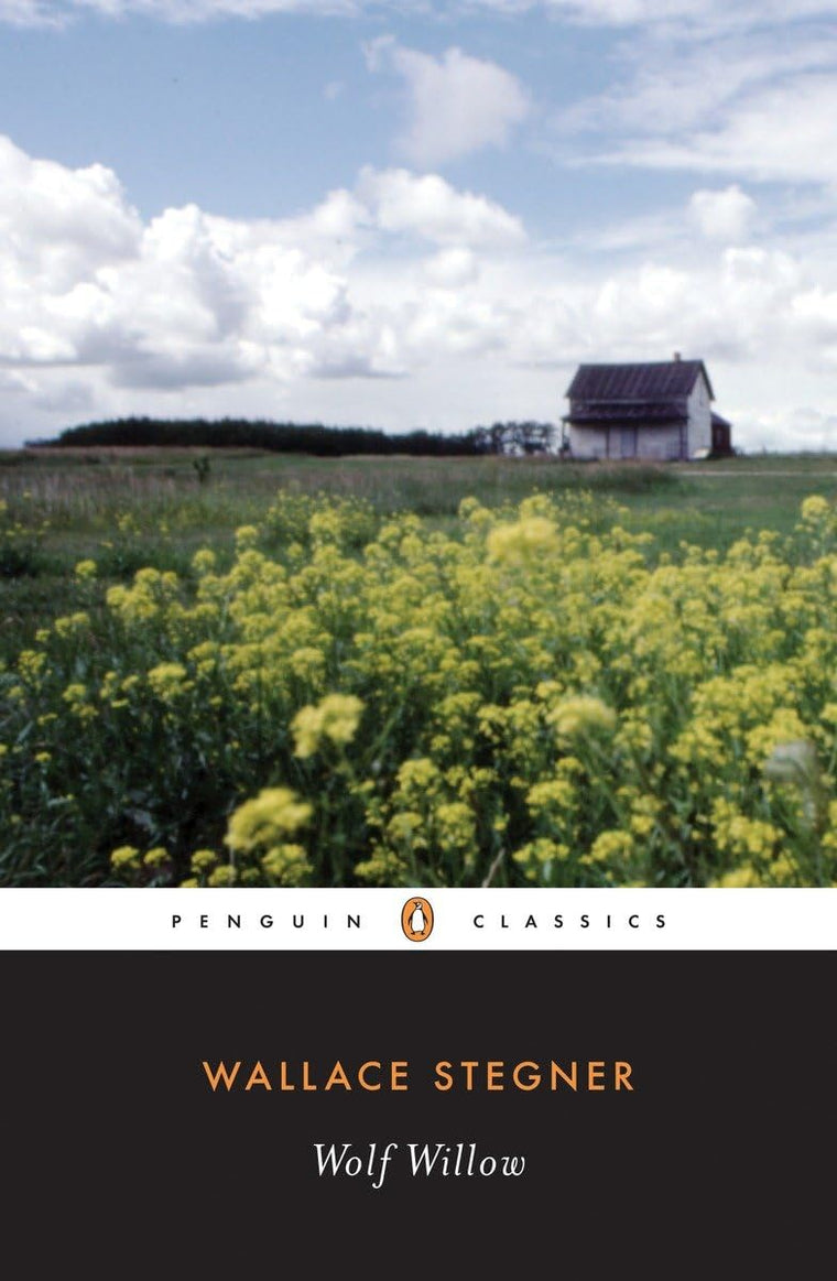 Wolf Willow: A History, a Story, and a Memory of the Last Plains Frontier (Penguin Classics)