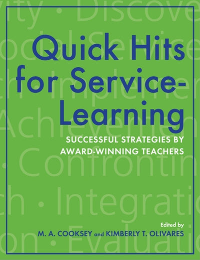 Quick Hits for Service-Learning: Successful Strategies by Award-Winning Teachers