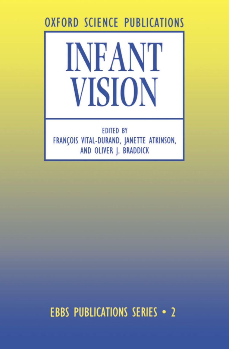 Infant Vision (European Brain and Behaviour Society Publications Series)