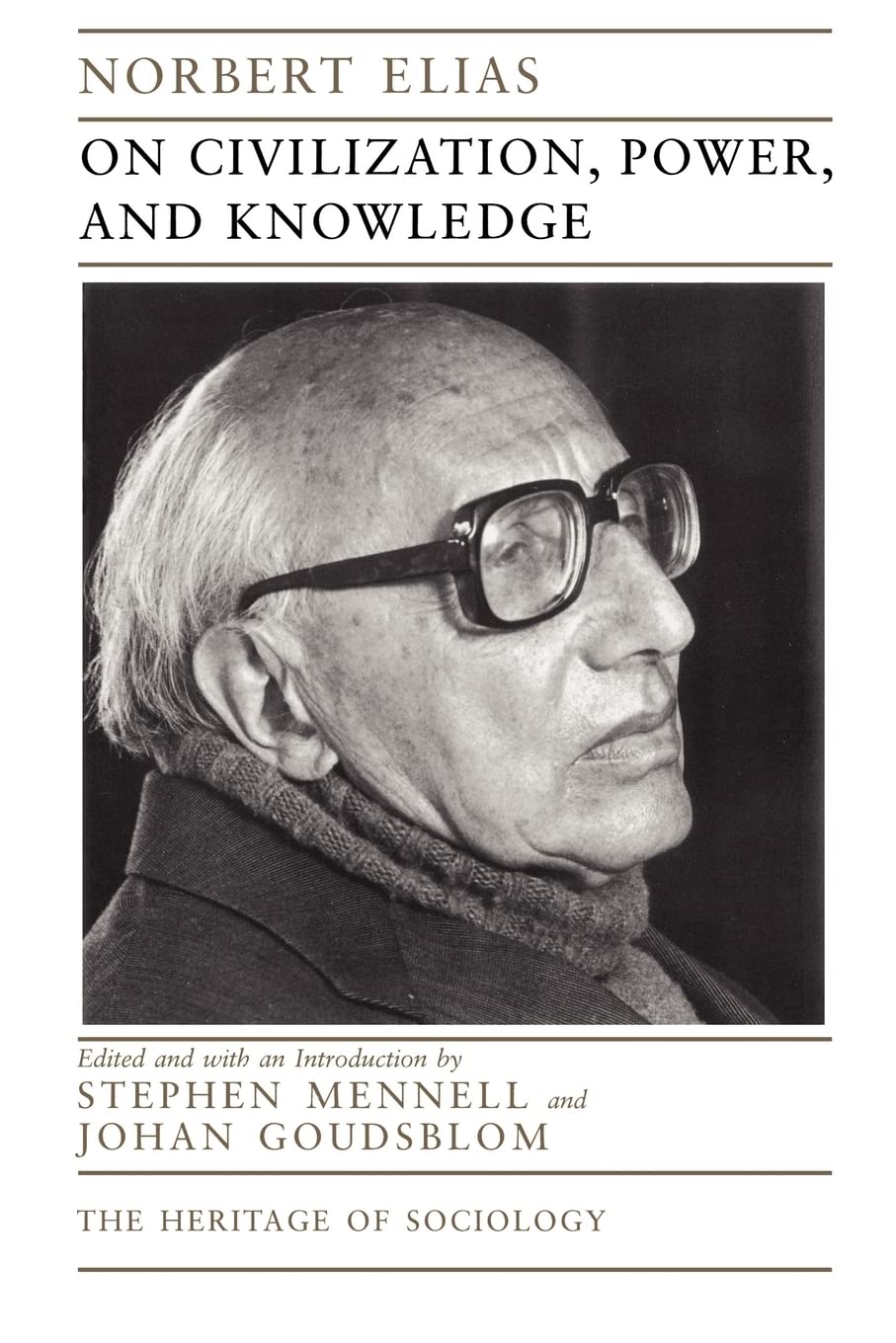 On Civilization, Power, and Knowledge: Selected Writings (Volume 1998) (Heritage of Sociology Series)