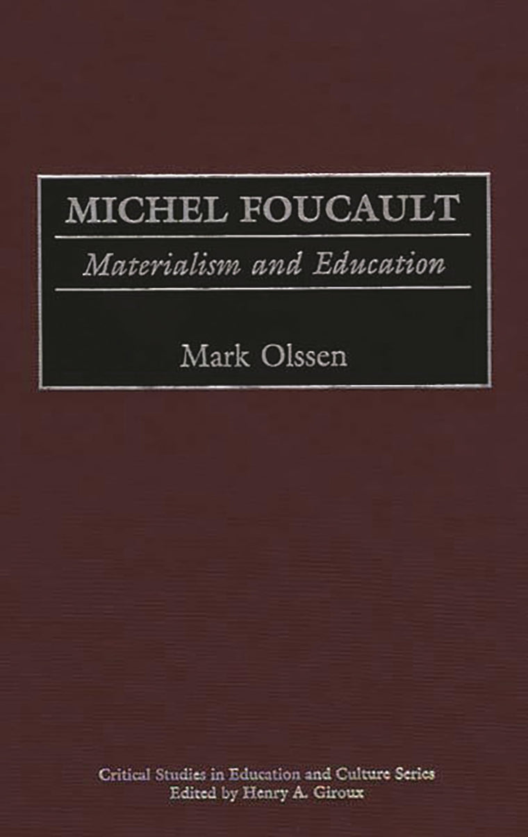 Michel Foucault: Materialism and Education (Critical Studies in Education and Culture Series)