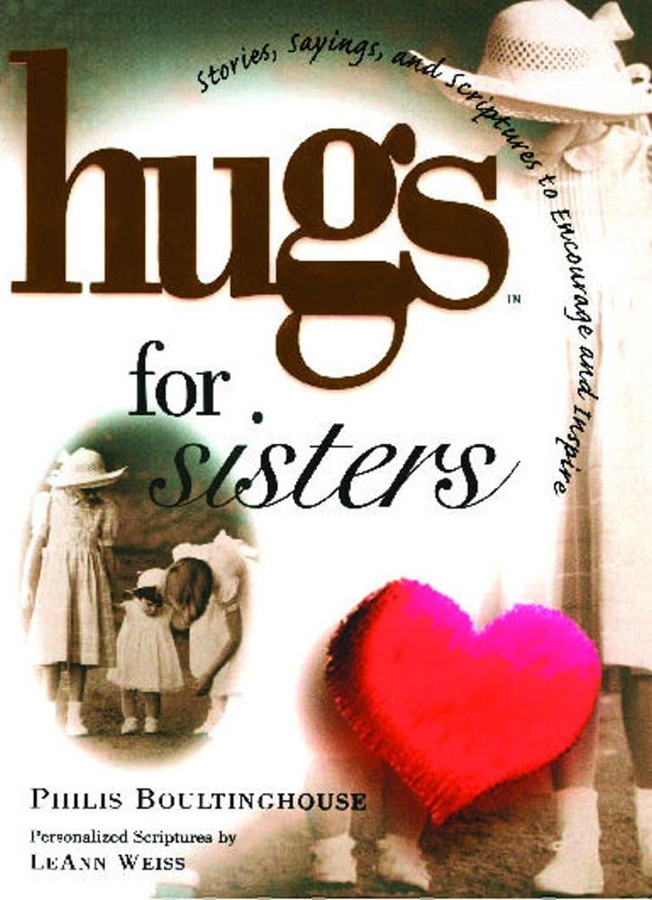 Hugs for Sisters: Stories, Sayings, and Scriptures to Encourage and (Hugs Series)