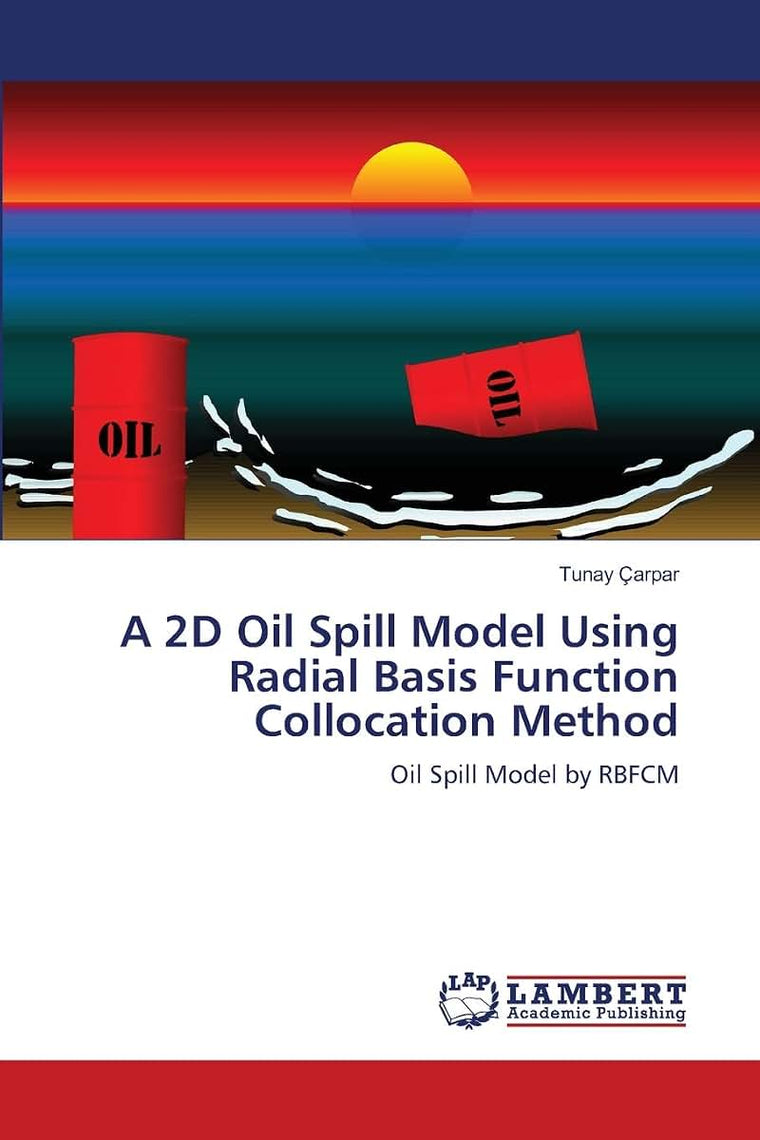 A 2D Oil Spill Model Using Radial Basis Function Collocation Method: Oil Spill Model by RBFCM