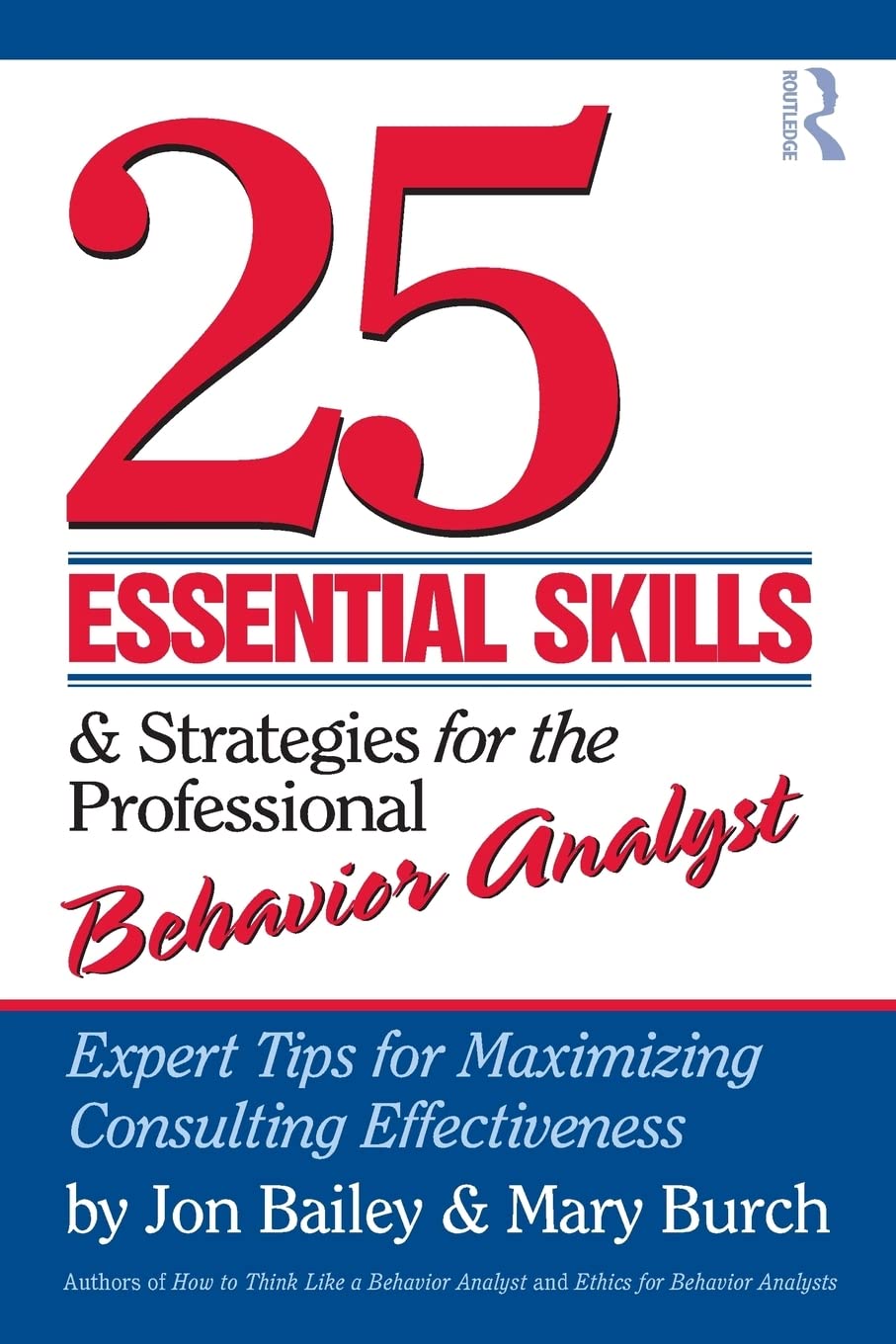 25 Essential Skills and Strategies for the Professional Beha
