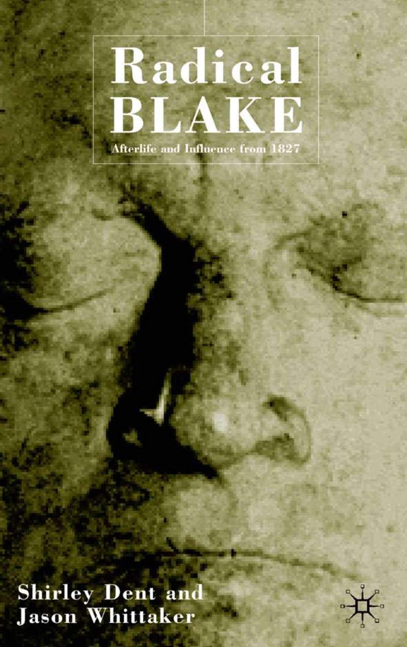 Radical Blake: Afterlife and Influence from 1827