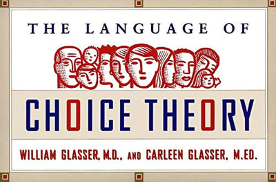 The Language of Choice Theory by Glasser, William