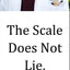 The Scale Does Not Lie, People Do by Younan Nowzaradan