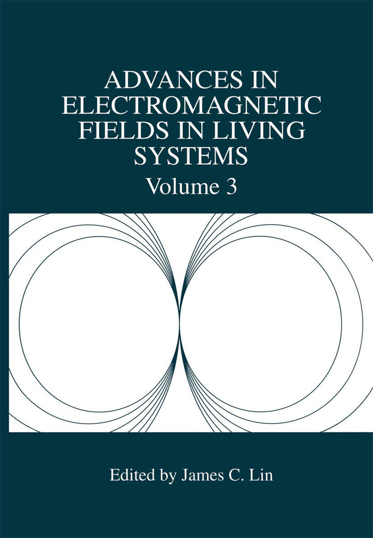 Advances in Electromagnetic Fields in Living Systems (Advances in Electromagnetic Fields in Living Systems, 3)
