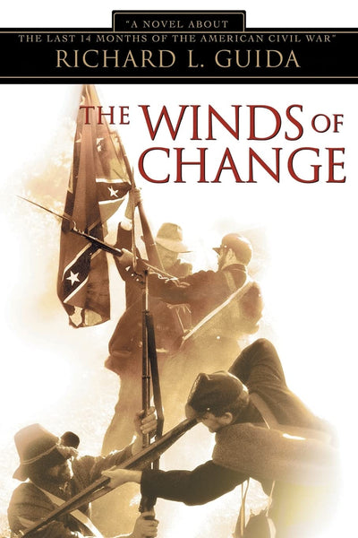 The Winds of Change: A Novel About the Last 14 Months of the American Civil War