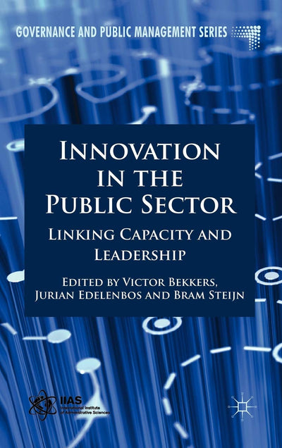 Innovation in the Public Sector: Linking Capacity and Leadership (Governance and Public Management)