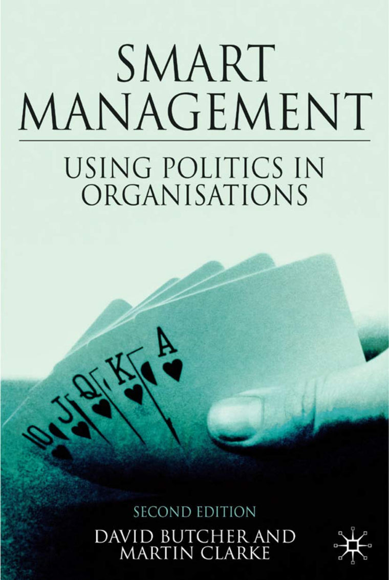 Smart Management: Using Politics in Organizations