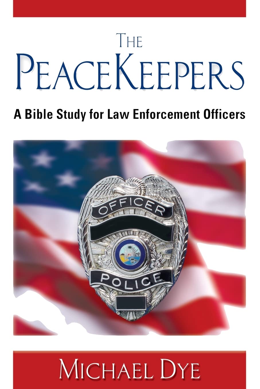 The PeaceKeepers: A Bible study for law enforcement officers