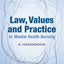 Law, Values and Practice in Mental Health Nursing:: A Handbook