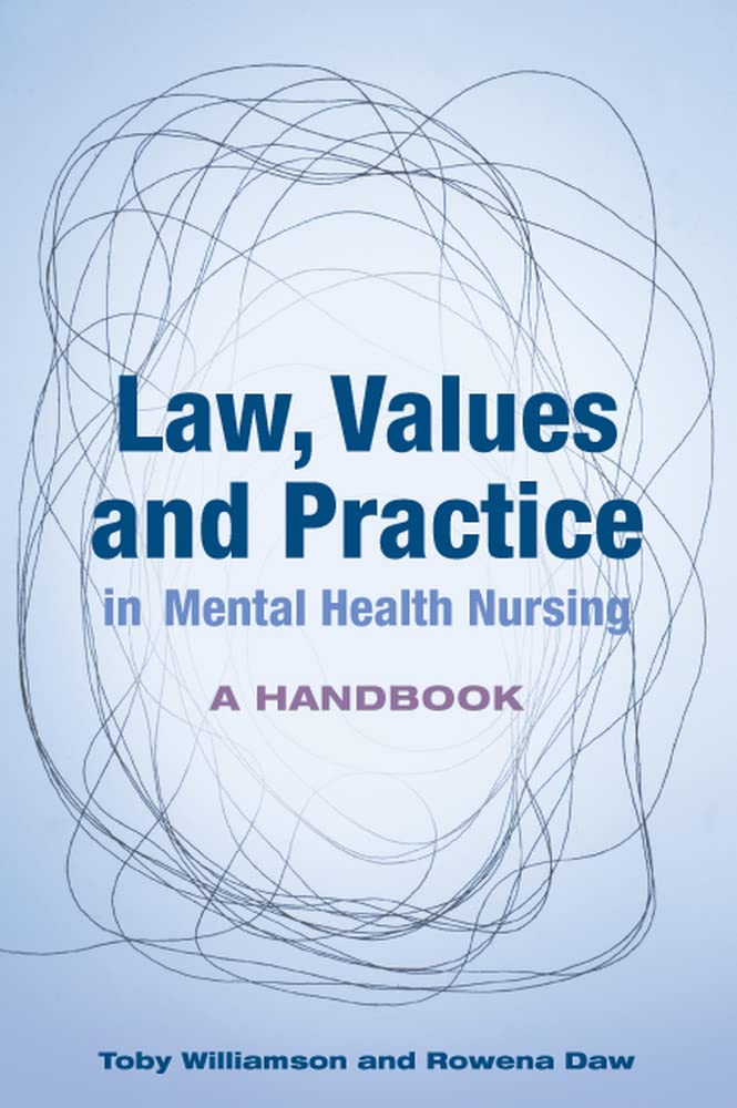 Law, Values and Practice in Mental Health Nursing:: A Handbook