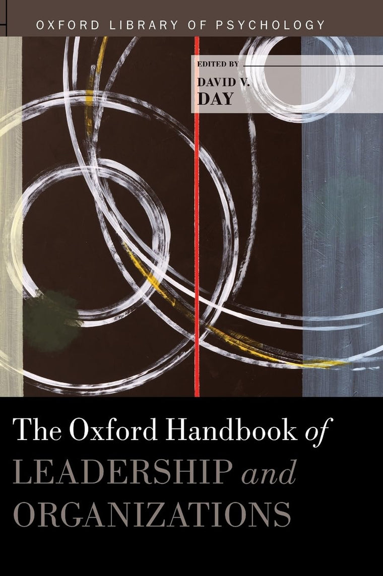 The Oxford Handbook of Leadership and Organizations (Oxford Library of Psychology)