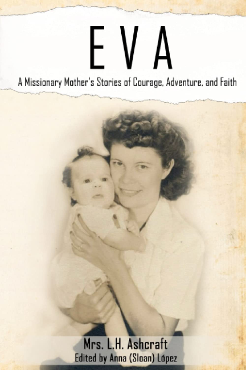 Eva: A Missionary Mothers Stories of Courage, Adventure, and Faith