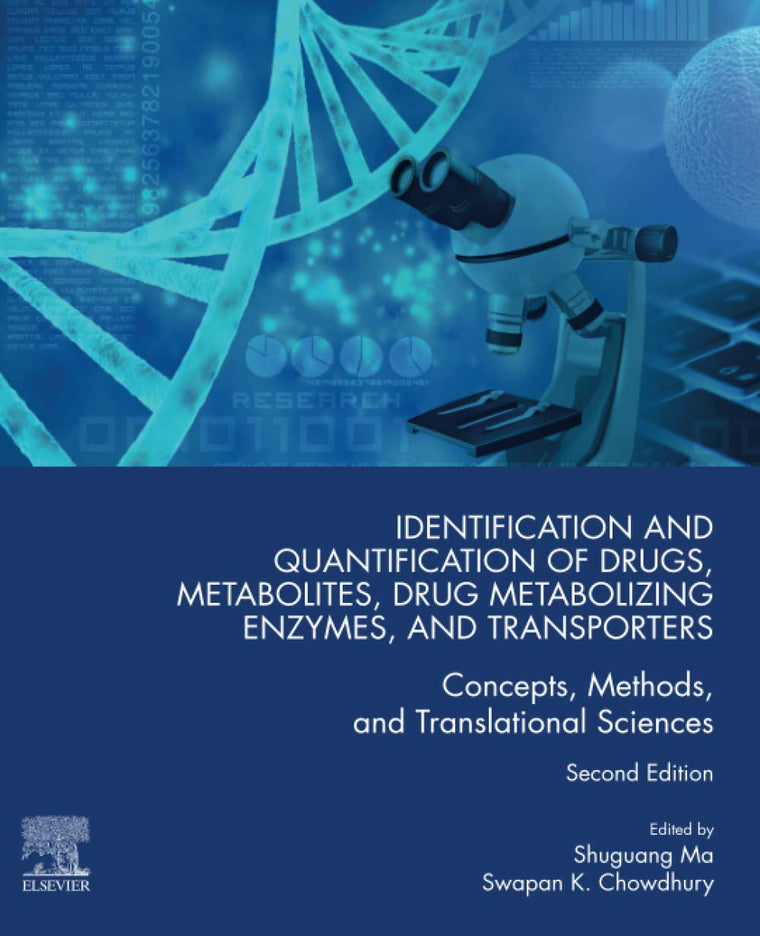 Identification and Quantification of Drugs, Metabolites, Drug Metabolizing Enzymes, and Transporters: Concepts, Methods and Translational Sciences