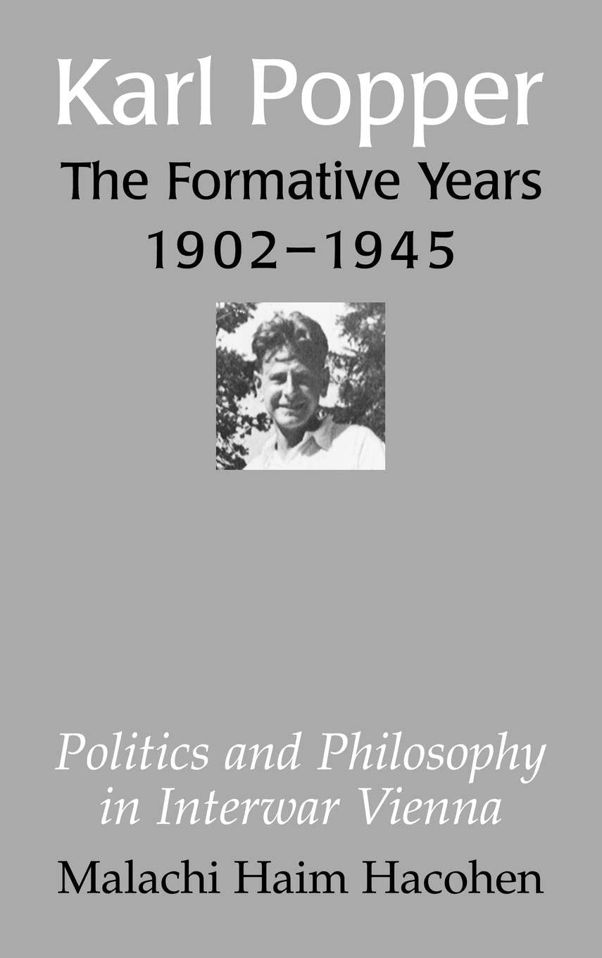 Karl Popper - The Formative Years, 1902-1945: Politics and Philosophy in Interwar Vienna