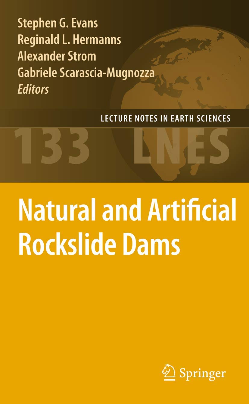 Natural and Artificial Rockslide Dams (Lecture Notes in Earth Sciences, 133)