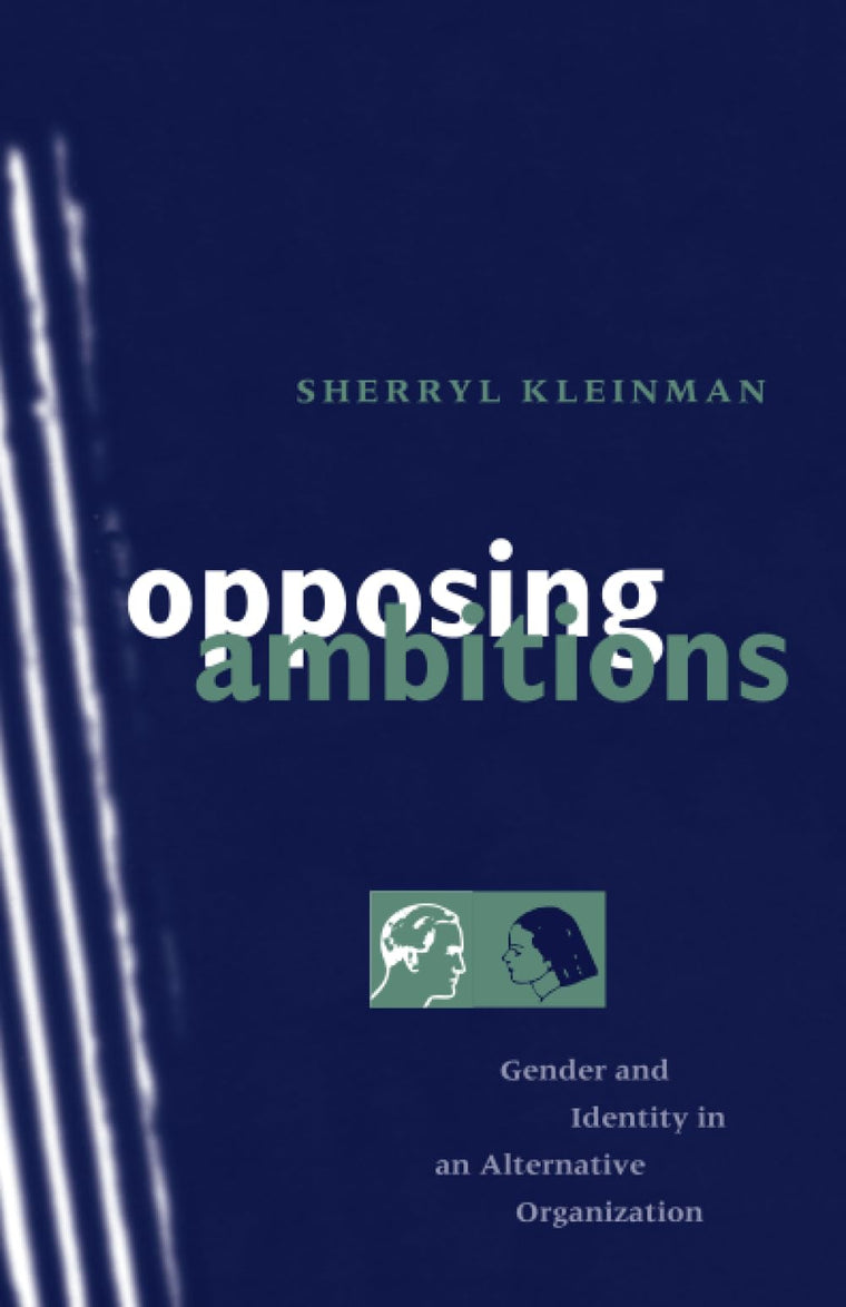 Opposing Ambitions: Gender and Identity in an Alternative Organization