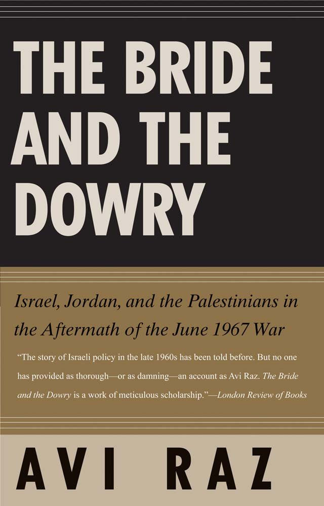The Bride and the Dowry: Israel, Jordan, and the Palestinians in the Aftermath of the June 1967 War