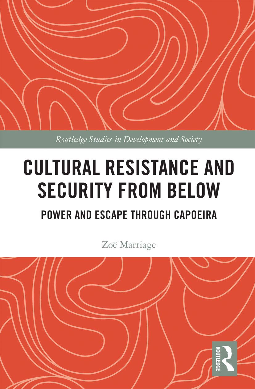 Cultural Resistance and Security from Below (Routledge Studies in Development and Society)