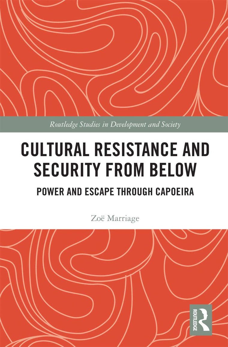 Cultural Resistance and Security from Below (Routledge Studies in Development and Society)