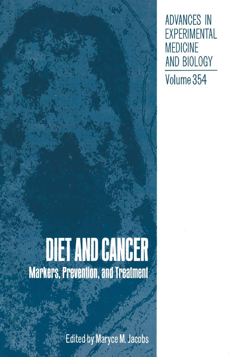 Diet and Cancer: Markers, Prevention, and Treatment (Advances in Experimental Medicine and Biology, 375)