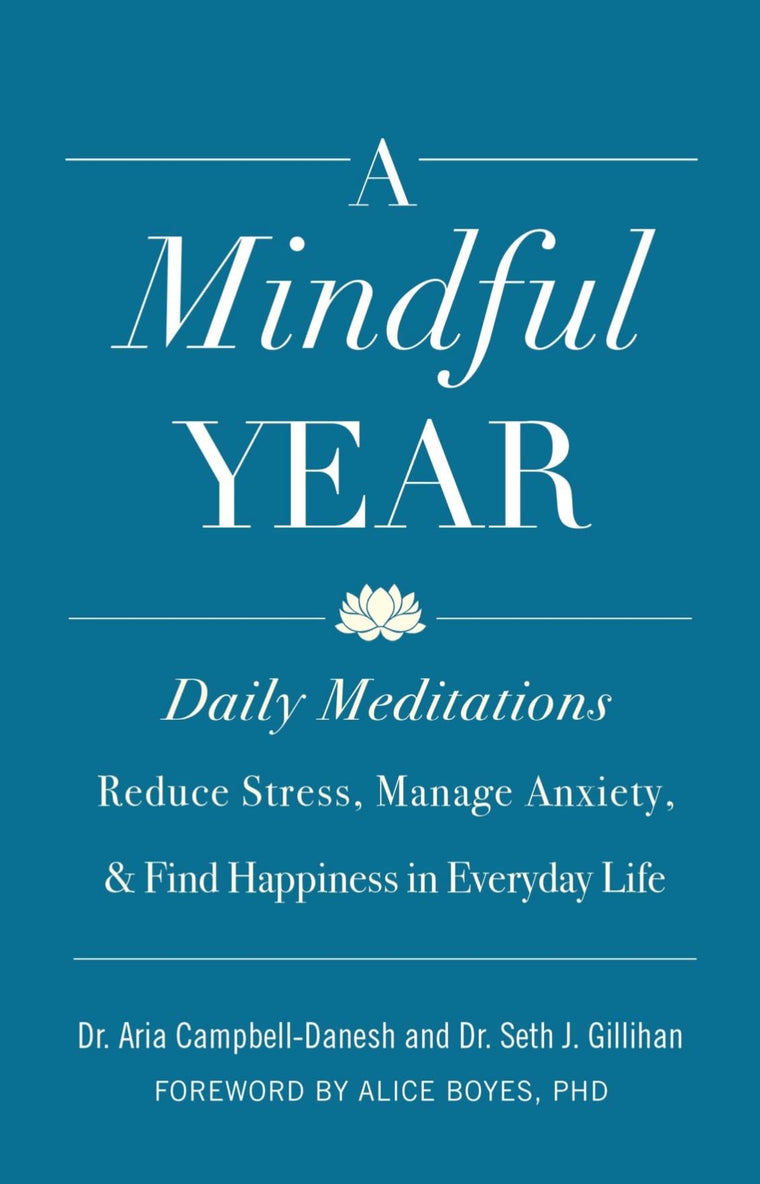 A Mindful Year: Daily Meditations: Reduce Stress, Manage Anxiety, and Find Happiness in Everyday Life