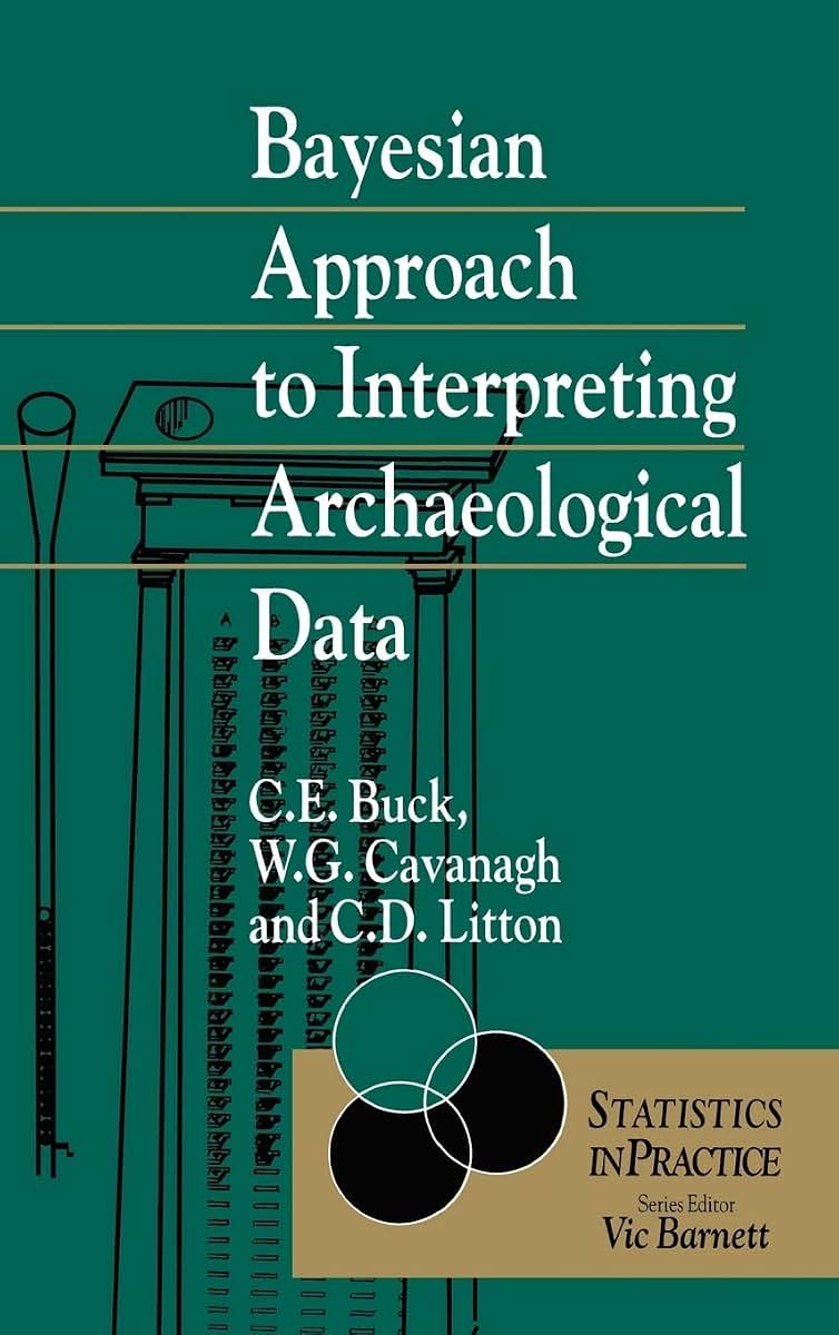 Bayesian Approach to Interpreting Archaeological Data (Statistics in Practice)