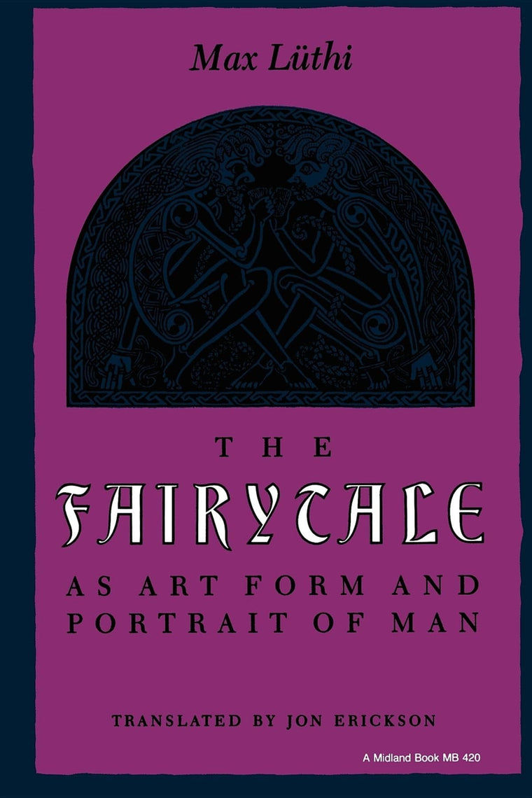 The Fairytale as Art Form and Portrait of Man (Folklore Studies in Translation)