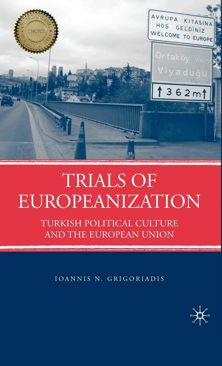 Trials of Europeanization: Turkish Political Culture and the European Union