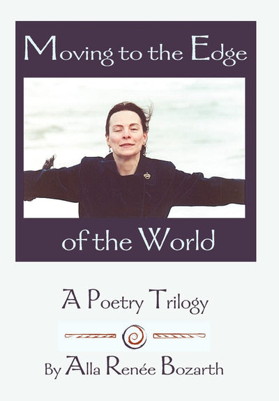 Moving to the Edge of the World: A Poetry Trilogy