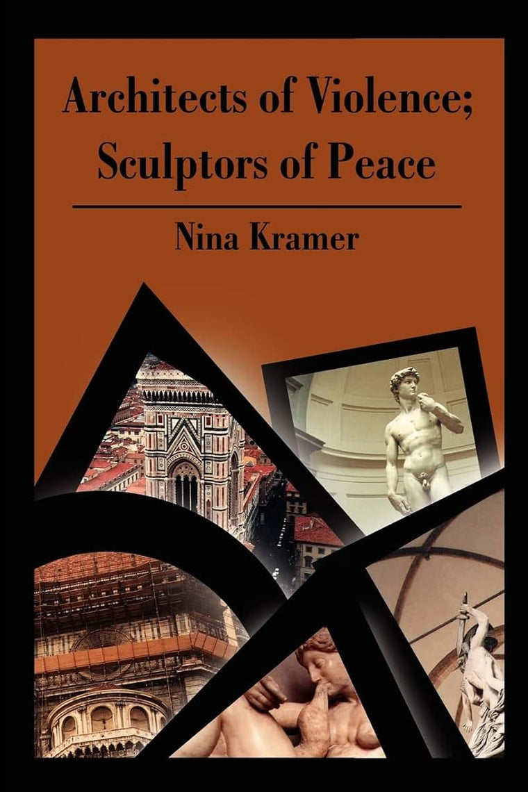 Architects of Violence; Sculptors of Peace