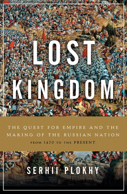 Lost Kingdom: The Quest for Empire and the Making of the Rus