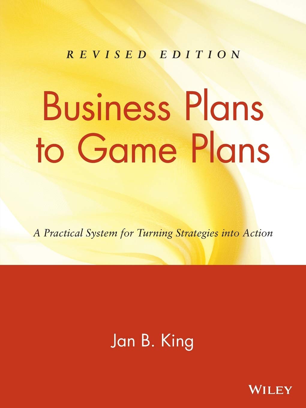 Business Plans to Game Plans: A Practical System for Turning Strategies into Action