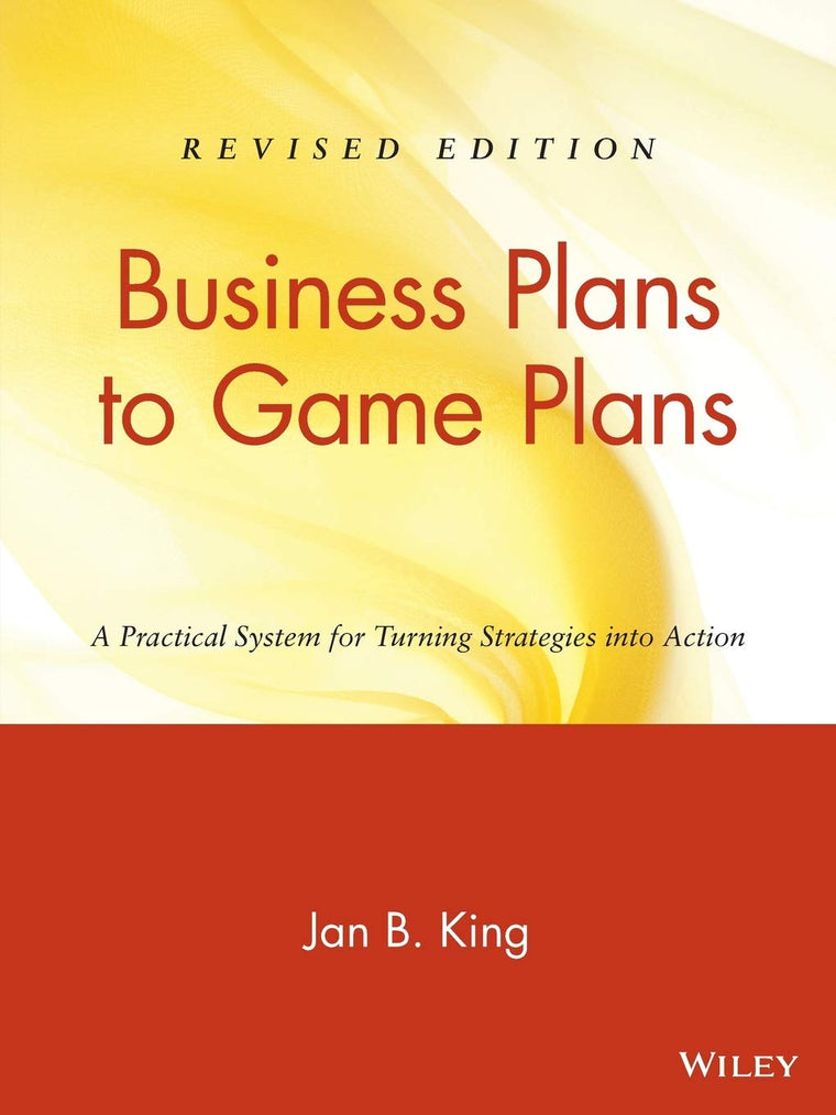 Business Plans to Game Plans: A Practical System for Turning Strategies into Action