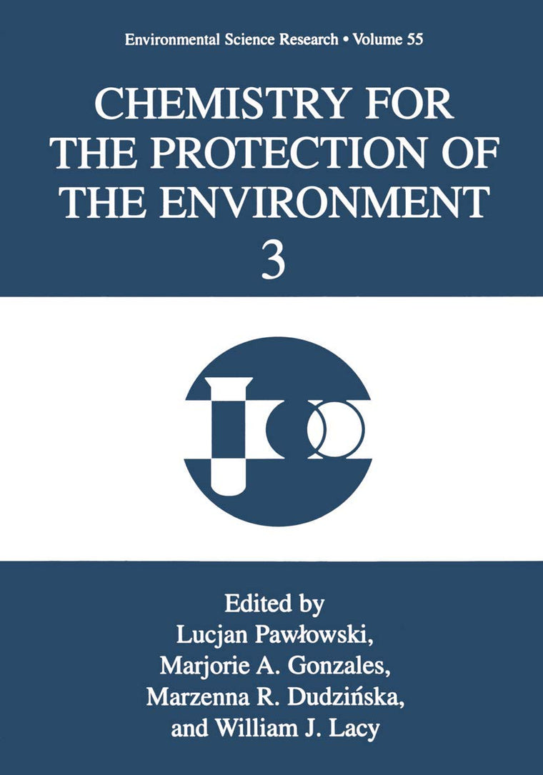 Chemistry for the Protection of the Environment 3 (Environmental Science Research, 55)