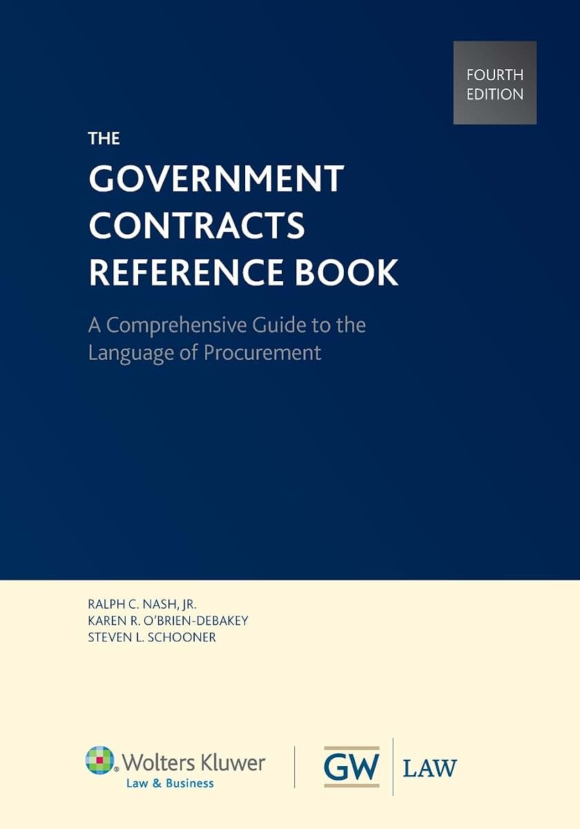 Government Contracts Reference Book, Fourth Edition (Softcover)